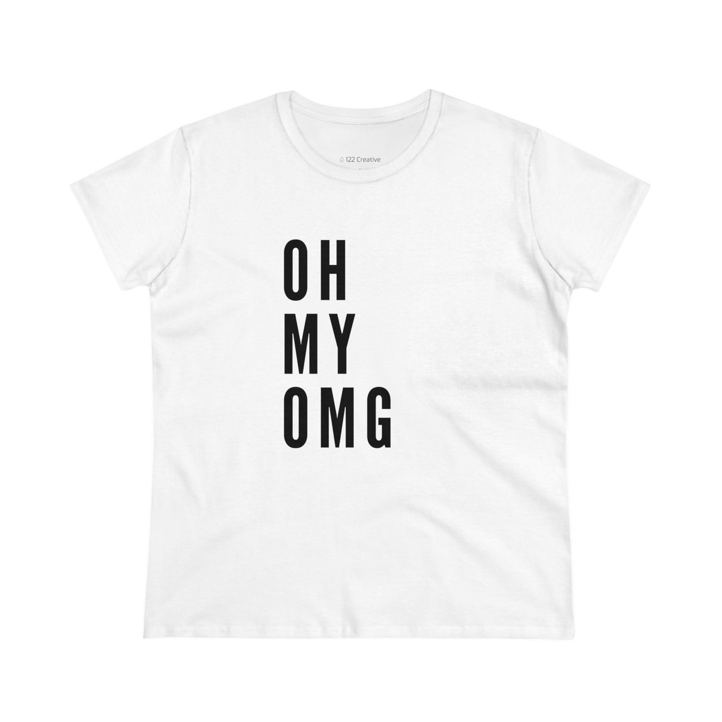 Women's Midweight Cotton Tee - Oh my OMG