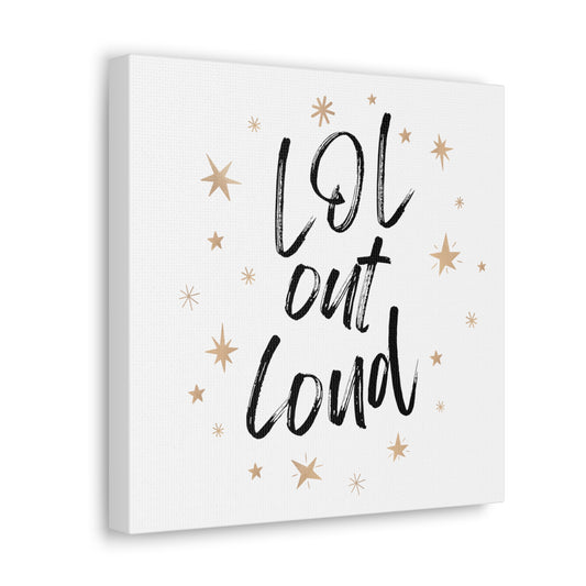 LOL out loud Canvas 12x12