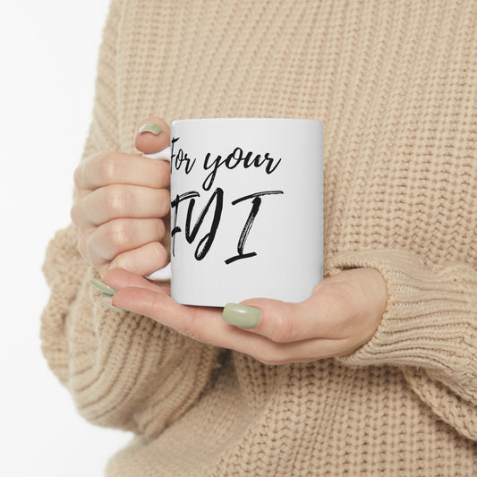 11oz Mug – White Elegant - For your FYI