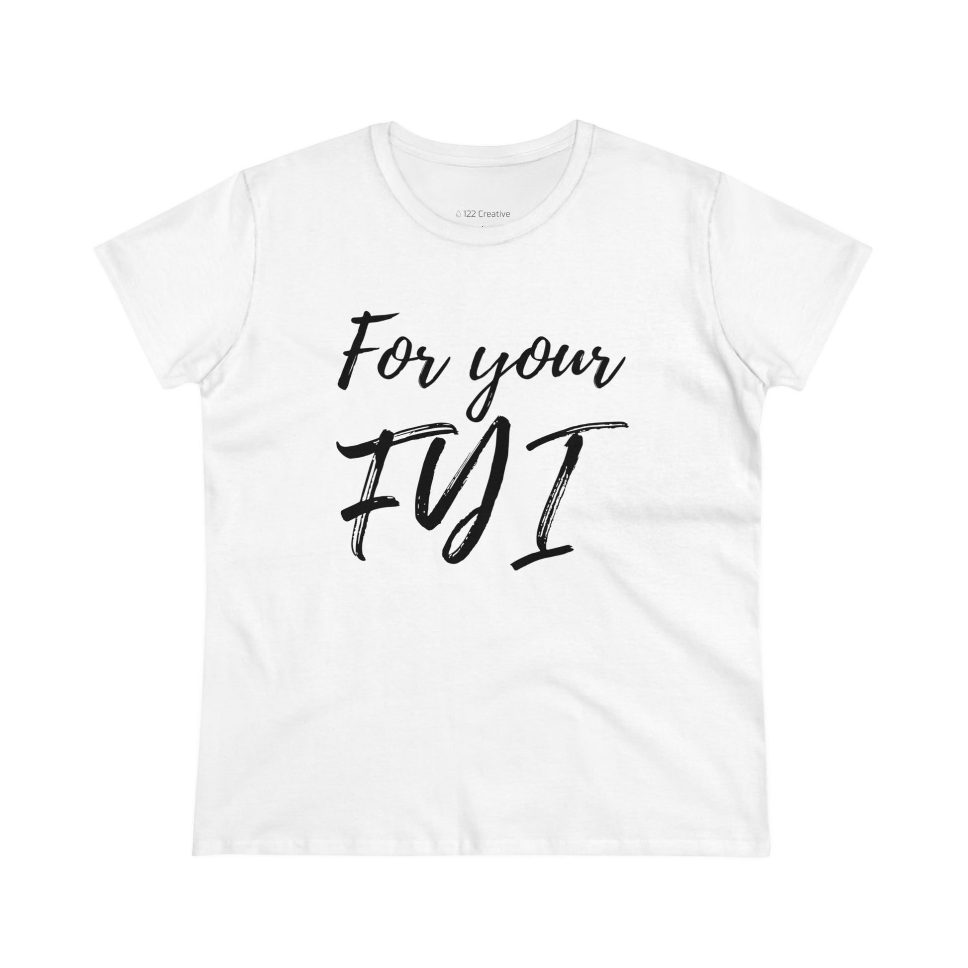 Women's crewneck White with Black Script "For Your FYI"